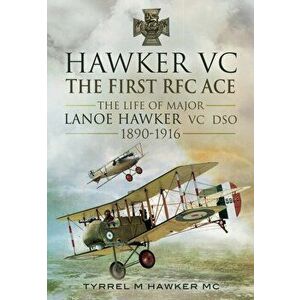 Hawker VC: The First RFC Ace, Hardback - Tyrrel M. Hawker imagine