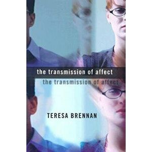 The Transmission of Affect, Paperback - Teresa Brennan imagine
