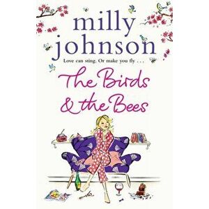 Birds and the Bees, Paperback - Milly Johnson imagine