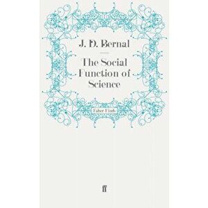 Social Function of Science, Paperback - J. D. Bernal imagine