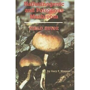 Hallucinogenic and Poisonous Mushroom Field Guide: Bulimia: A Guide to Recovery, Paperback - Gary P. Menser imagine