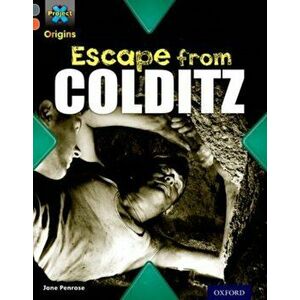 Project X Origins: Grey Book Band, Oxford Level 13: Great Escapes: Escape from Colditz, Paperback - Jane Penrose imagine