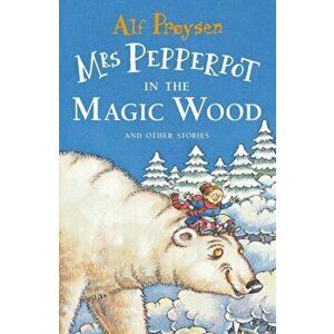 Mrs Pepperpot in the Magic Wood, Paperback - Alf Proysen imagine