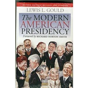 Modern American Presidency, Paperback - Lewis L. Gould imagine