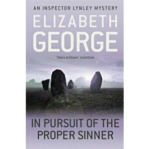 In Pursuit of the Proper Sinner. An Inspector Lynley Novel: 9, Paperback - Elizabeth George imagine