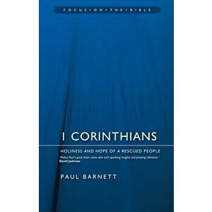 1 Corinthians. Holiness and Hope of a Rescued People, Paperback - Paul Barnett imagine