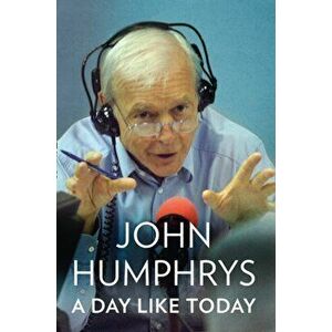 Day Like Today. Memoirs, Hardback - John Humphrys imagine