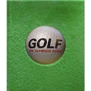 Golf: The Ultimate Guide, Hardcover - DK imagine
