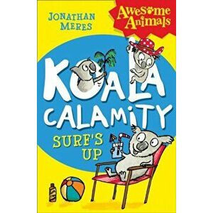 Koala Calamity - Surf's Up!, Paperback - Jonathan Meres imagine