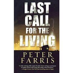 Last Call for the Living, Paperback - Peter Farris imagine