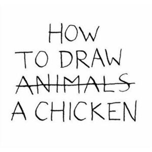 How to Draw a Chicken, Hardback - Jean-Vincent Senac imagine