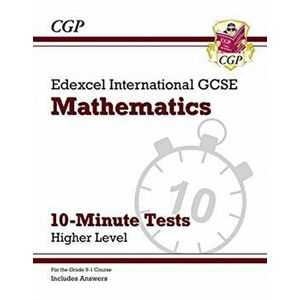 New Grade 9-1 Edexcel International GCSE Maths 10-Minute Tests - Higher (includes Answers), Paperback - CGP Books imagine