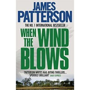 When the Wind Blows, Paperback - James Patterson imagine