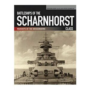Battleships of the Scharnhorst Class, Paperback - Klaus-Peter Schmolke imagine