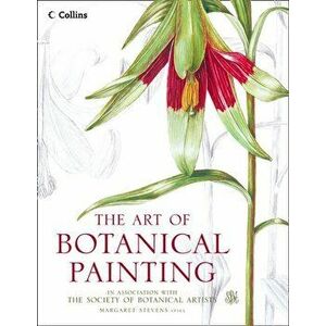 Art of Botanical Painting, Paperback - Margaret Stevens imagine