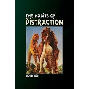 Habits of Distraction, Hardback - Michael Wood imagine