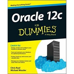 Oracle 12c For Dummies, Paperback - Michael Wessler imagine