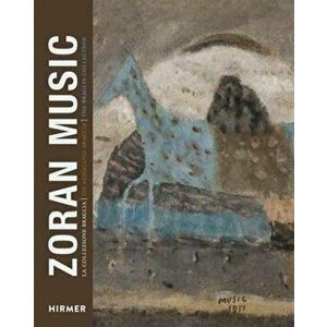 Zoran Music. The Braglia Collection, Hardback - Gai Regazzoni Jaggli imagine