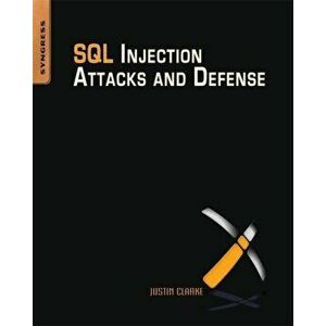SQL Injection Attacks and Defense, Paperback - Justin Clarke-Salt imagine