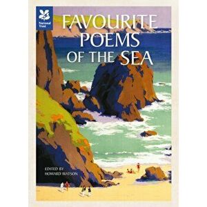 Favourite Poems of the Sea. Poems to Celebrate Britain's Maritime Heritage, Hardback - Howard Watson imagine
