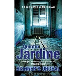 Skinner's Ordeal (Bob Skinner series, Book 5). An explosive Scottish crime novel, Paperback - Quintin Jardine imagine