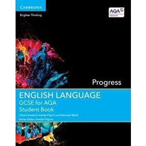 GCSE English Language for AQA Progress Student Book, Paperback - Bernard Ward imagine