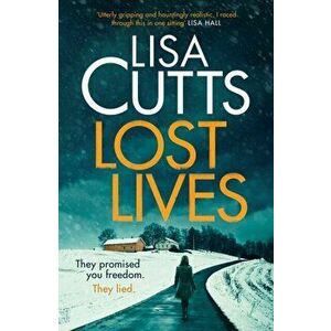 Lost Lives. A must-read crime novel for 2019 - from a real-life police detective, Paperback - Lisa Cutts imagine