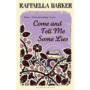Come and Tell Me Some Lies, Paperback - Raffaella Barker imagine