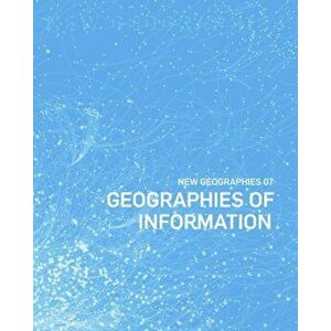 New Geographies, 7 - Geographies of Information, Paperback - Taraneh Meshkani imagine