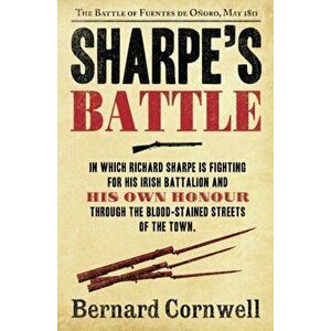 Sharpe's Battle. The Battle of Fuentes De OnOro, May 1811, Paperback - Bernard Cornwell imagine