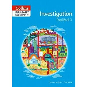 Collins Primary Geography Pupil Book 3, Paperback - Colin Bridge imagine