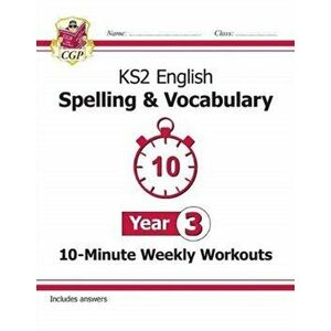 New KS2 English 10-Minute Weekly Workouts: Spelling & Vocabulary - Year 3, Paperback - CGP Books imagine