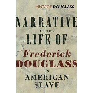 Narrative of the Life of Frederick Douglass, an American Slave, Paperback - Frederick Douglass imagine