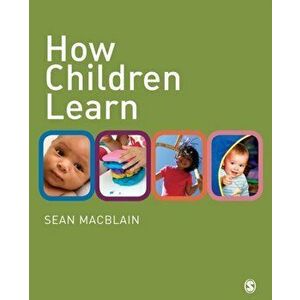 How Children Learn, Paperback - Sean MacBlain imagine