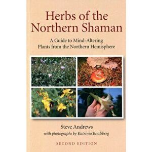 Herbs of the Northern Shaman, Paperback - Steve Andrews imagine