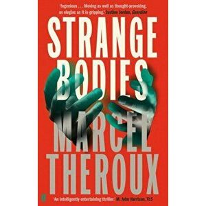Strange Bodies, Paperback - Marcel Theroux imagine