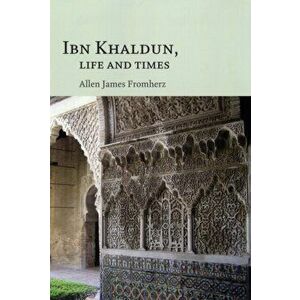 Ibn Khaldun. Life and Times, Paperback - Allen James Fromherz imagine