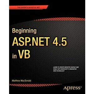 Beginning ASP.NET 4.5 in VB, Paperback - Matthew MacDonald imagine