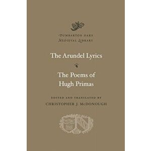 Arundel Lyrics. The Poems of Hugh Primas, Hardback - *** imagine