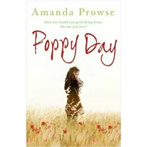 Poppy Day. The gripping army love story from the number 1 bestseller, Paperback - Amanda Prowse imagine