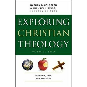 Exploring Christian Theology. Creation, Fall, and Salvation, Paperback - *** imagine