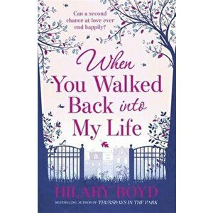 When You Walked Back into My Life, Paperback - Hilary Boyd imagine