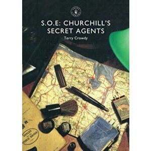 SOE. Churchill's Secret Agents, Paperback - Terry Crowdy imagine