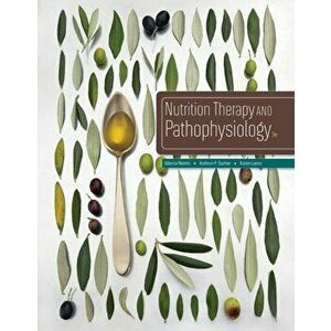 Nutrition Therapy and Pathophysiology, Hardback - Kathryn P. Sucher imagine
