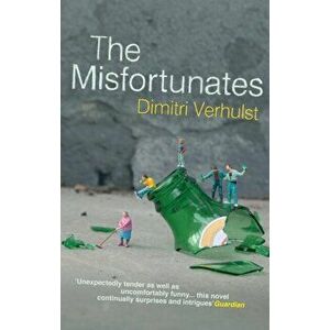 Misfortunates, Paperback - Dimitri Verhulst imagine