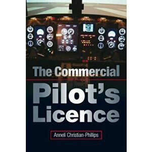 Commercial Pilot's Licence, Paperback - Anneli Christian-Phillips imagine