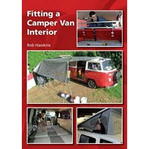 Fitting a Camper Van Interior, Paperback - Rob Hawkins imagine