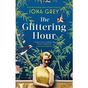 Glittering Hour. The most heartbreakingly emotional historical romance you'll read this year, Paperback - Iona Grey imagine