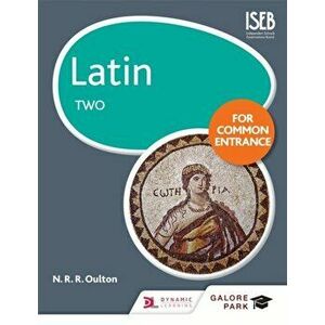 Latin for Common Entrance Two, Paperback - N. R. R. Oulton imagine