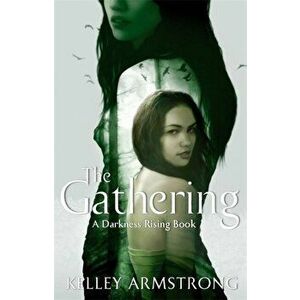 Gathering. Book 1 of the Darkness Rising Series, Paperback - Kelley Armstrong imagine